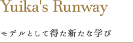 Yuika's Runway